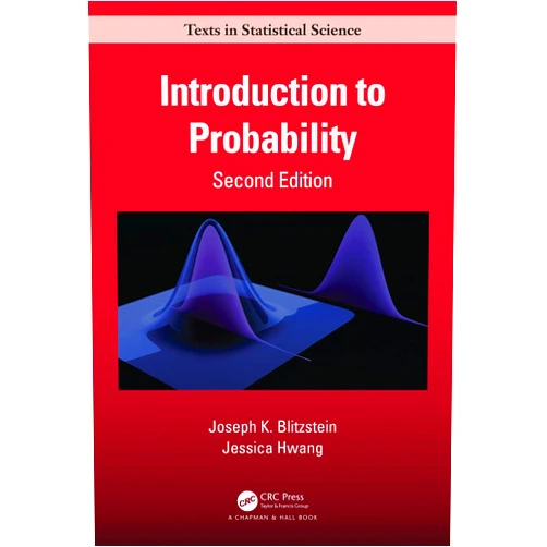 By Joseph K. Blitzstein (Author), Jessica Hwang (Author) Introduction to Probability, Second Edition (Chapman & Hall/CRC Texts in Statistical Science)