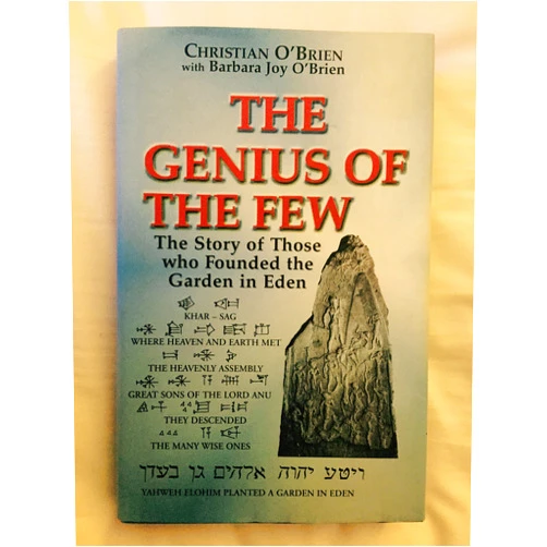By Barbara Joy Christian (editor); O'Brien (Author) Genius of the Few: The Story of Those Who Founded the Garden in Eden