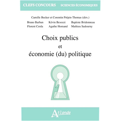 French Edition by Corentin Prépin (Author), Camille Becker (Author), Bruno Barban (Author), Kévin Besozzi (Author), Baptiste Bridonneau (Author), Florent Cerda (Author), Agathe Homand (Author), Mathieu Sadourny (Author) & 4 more Choix publics et économie (du) politique