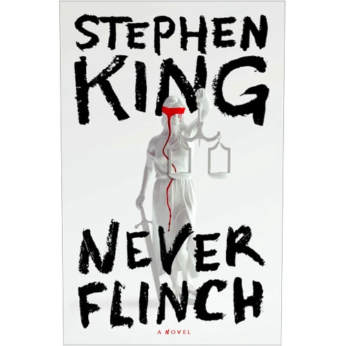 Stephen King Never Flinch: A Novel