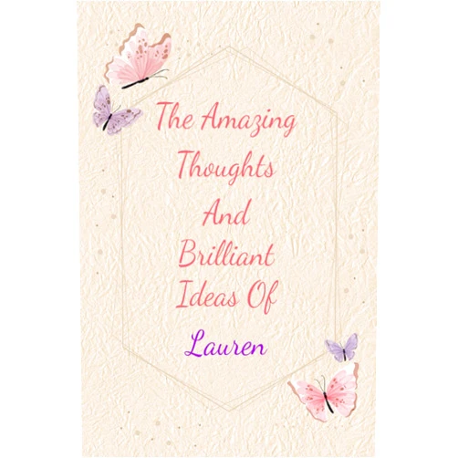 Brill Sassy Lauren: Personalized Journal writing Ideas Thought - Notebook for Girls Women with Butterflies and Motivational Quote: Custom Name Journal Blank Lined ... Pages, Happ Birth Day Gift for Girls Women