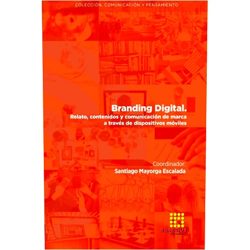 Spanish Edition by Santiago Mayorga Escalada (Author, Co-editor), Diana Gavilan (Author), María Avello (Author), Gema Martinez-Navarro (Author), Alba-María Martínez-Sala (Author), Beatriz Peña Acuña (Author), Paloma del Henar Sánchez Cobarro (Author), Rafael Cano Tenorio (Author), José Luis Cervera Traver (Author), Marcus Vinícius Guio de Camargo (Author) & 7 more Branding digital. Relato, contenidos y comunicación de marca a través de dispositivos móviles (Spanish Edition)