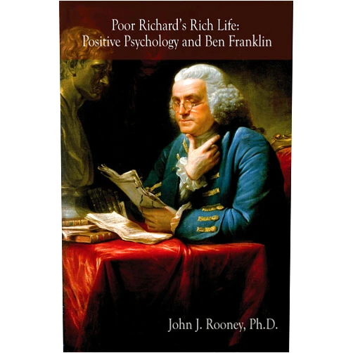 By Ph.D. John J. Rooney (Author) Poor Richard's Life: Positive Psychology and Ben Franklin