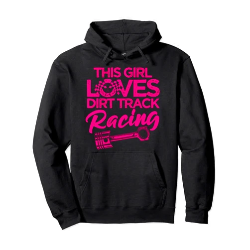 Cute Motocross Car Race Lover Humor Quote Designs Funny Dirt Track Racing Gift For Women Cool Lady Dirt Racer Pullover Hoodie