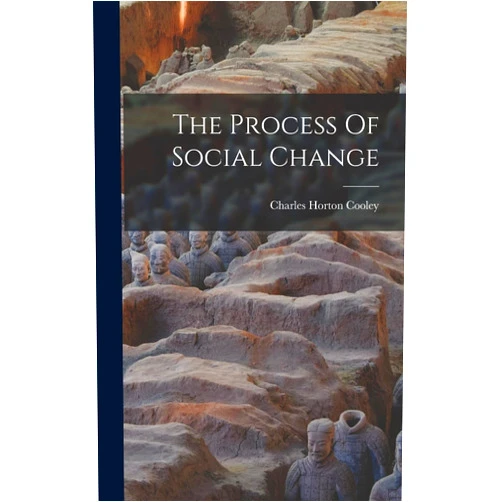 By Charles Horton Cooley (Author) The Process Of Social Change