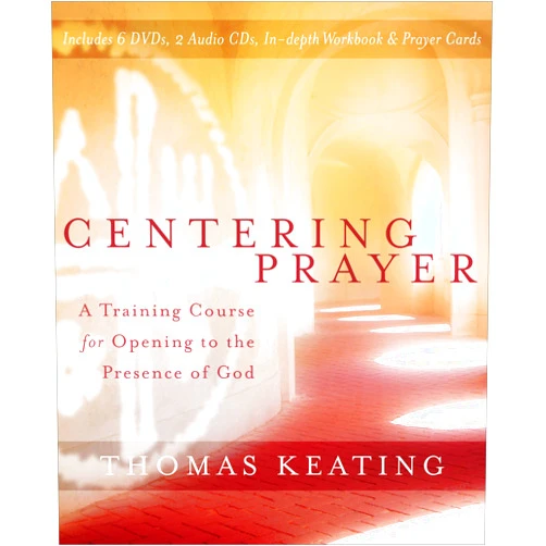 Thomas Keating,Carl Arico,Gail Fitzpatrick-Hopler Centering Prayer: A Training Course for Opening to the Presence of God