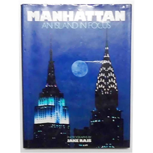 Jake Rajs Manhattan : An Island in Focus