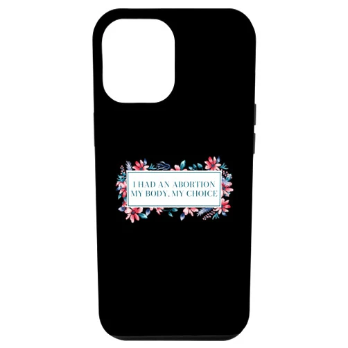 Pro Choice Empowerment Sayings Human Rights iPhone 12 Pro Max I Had an Women My Body My Choice Women Rights Feminist Case
