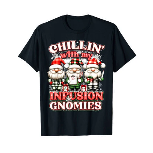 Christmas Gnome Infusion Squad IV Nurse Gifts Chilling with my Gnomies Funny Infusion Nurse Squad Cute T-Shirt