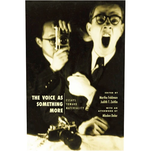 By Martha Feldman (Editor), Judith T. Zeitlin (Editor), Mladen Dolar (Afterword, Other Contributor) & 0 more Format: Kindle Edition The Voice as Something More: Essays toward Materiality (New Material Histories of Music)