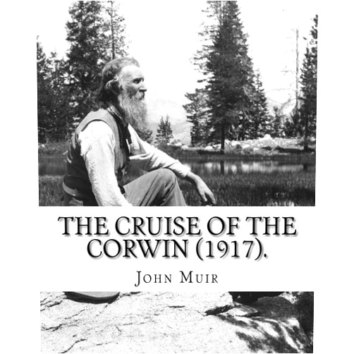 John Muir,W. F. Badè The Cruise Of The Corwin (1917). By: John Muir, edited by W. F. Badè: William Frederic Badè (January 22, 1871 – March 4, 1936), perhaps best known as ... was a versatile scholar of wide interests.