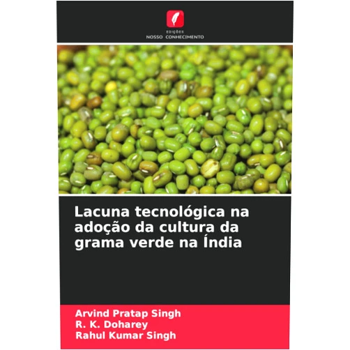 Portuguese Edition by Arvind Pratap Singh (Author), R. K. Doharey (Author), Rahul Kumar Singh (Author) & 0 more Lacuna tecnológica na adoção da cultura da grama verde na Índia (Portuguese Edition)