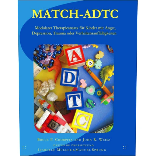 German Edition by Bruce F. Chorpita (Author), John R. Weisz (Author) MATCH-ADTC: Modularer Therapieansatz für Kinder mit Angst, Depression, Trauma oder Verhaltensauffälligkeiten (German Edition)