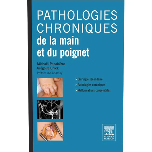 By Grégoire Chick (Author), Michaël Papaloïzos (Author), Carole FUMAT (Illustrator) & 0 more Format: Kindle Edition Pathologies chroniques de la main et du poignet (MA.CHIR.ORTHOP.)