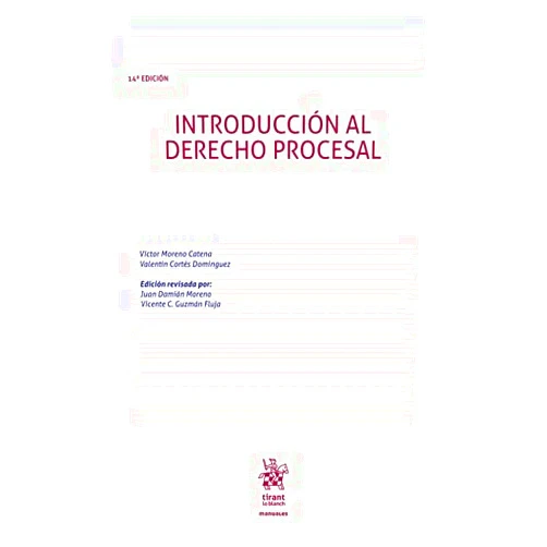 Víctor Moreno Catena,Valentín Cortés Domínguez,Juan Damián Moreno,Vicente Guzmán Fluja Introducción al derecho procesal 14ª Edición