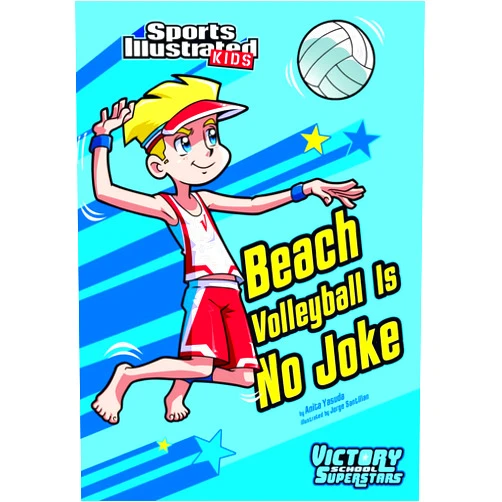 By Anita Yasuda (Author), Jorge Horacio Santillan (Illustrator) Beach Volleyball Is No Joke (Sports Illustrated Kids: Victory School Superstars)