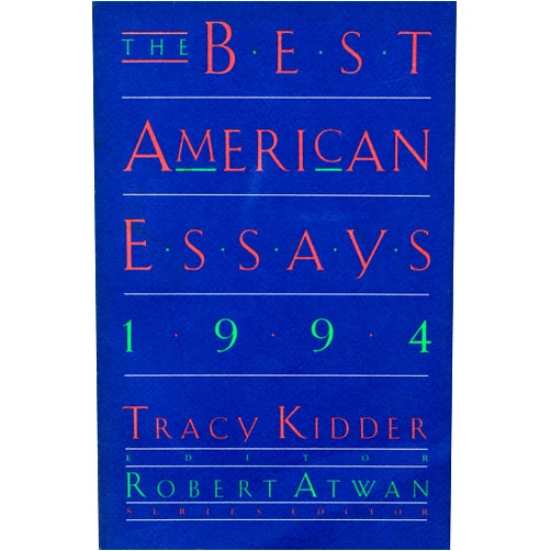 By Tracy Kidder (Author), Robert Atwan (Editor) The Best American Essays 1994