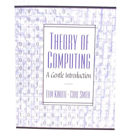 Efim Kinber,Carl Smith Theory of Computing: A Gentle Introduction