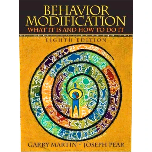 By Garry Martin (Author), Joseph Pear (Author) Behavior Modification: What It Is And How To Do It, 8th Edition