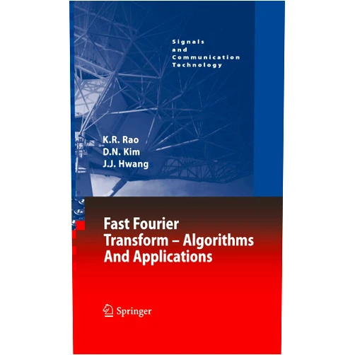 K.R. Rao,Do Nyeon Kim,Jae Jeong Hwang Fast Fourier Transform - Algorithms and Applications (Signals and Communication Technology)