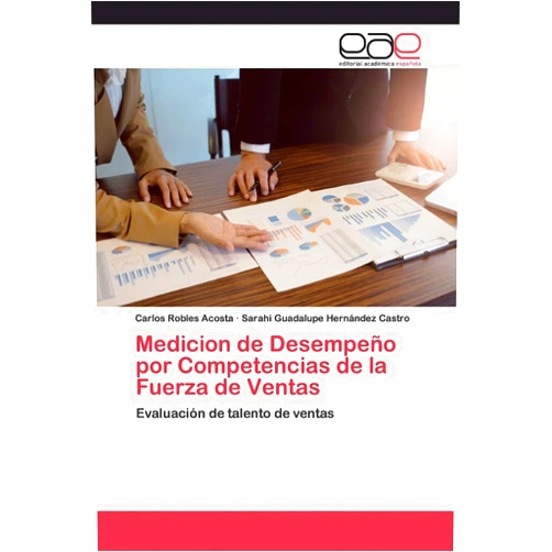 Carlos Robles Acosta,Sarahí Guadalupe Hernández Castro Medicion de Desempeño por Competencias de la Fuerza de Ventas: Evaluación de talento de ventas (Spanish Edition)