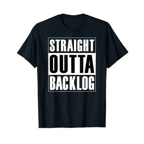 Business Designs by TeesMePleaseMe Straight Outta Backlog - Agile Scrum Funny T-Shirt