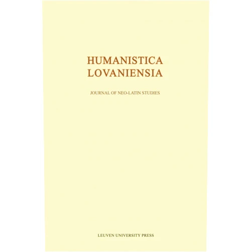 By Gilbert Tournoy (Editor), Dirk Sacré (Editor), Monique Mund-Dopchie (Editor), Jan Papy (Editor) & 1 more Humanistica Lovaniensia: Journal of Neo-Latin Studies (VOLUME 56)