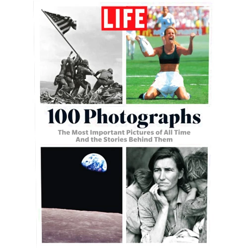 By The Editors of LIFE (Author) LIFE 100 Photographs: The Most Important Pictures of All Time And the Stories Behind Them