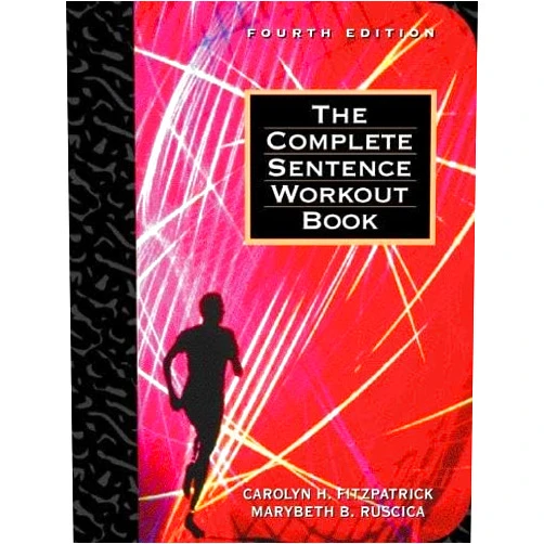 Carolyn H. Fitzpatrick,Marybeth B. Ruscica The Complete Sentence Workout Book (4th Edition)