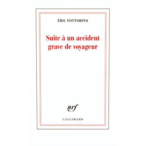 Éric Fottorino Suite à un accident grave de voyageur (French Edition)