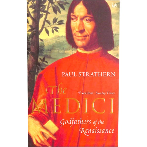 By Paul Strathern (Author) The Medici : Godfathers of the Renaissance