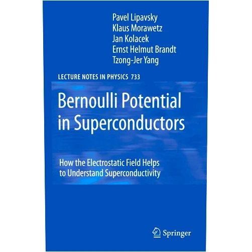 By Pavel Lipavsky (Author), Jan Kolácek (Author), Klaus Morawetz (Author), Ernst Helmut Brandt (Author), Tzong-Jer Yang (Author) & 1 more Bernoulli Potential in Superconductors: How the Electrostatic Field Helps to Understand Superconductivity (Lecture Notes in Physics, 733)