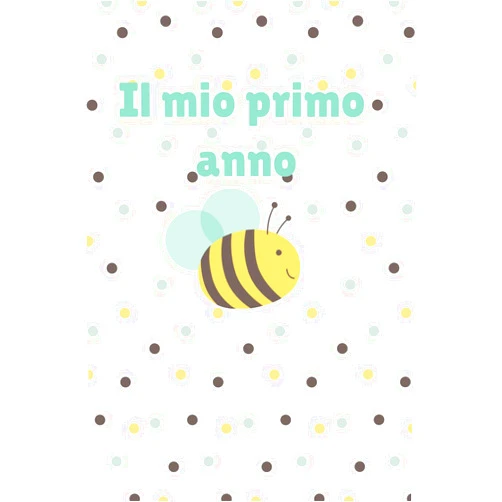 Italian Edition by Nahema Publishing (Author) IL MIO PRIMO ANNO!: Un'agenda per appuntare tutti i ricordi del primo anno del tuo bambino (Italian Edition)