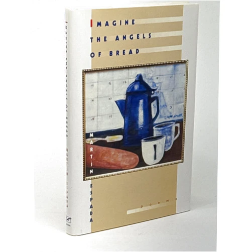 Martin Espada Imagine the Angels of Bread: Poems