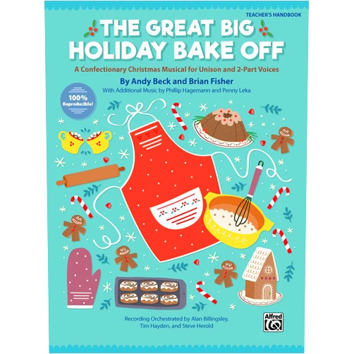 Andy Beck,Brian Fisher,Phillip Hagemann,Penny Leka,Alan Billingsley The Great Big Holiday Bake Off: A Confectionary Christmas Musical for Unison and 2-Part Voices (Teacher's Handbook)