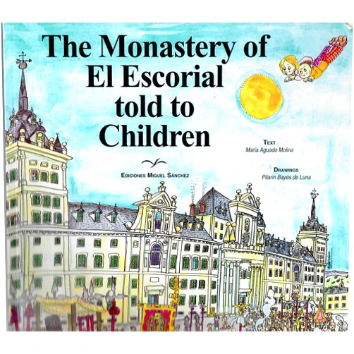 By María Aguado Molina (Author), Pilarín Bayés de Luna (Illustrator), Nicola Jane Graham Babel traducciones (Translator) & 1 more The Monastery of El Escorial told to childen