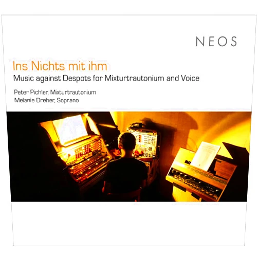 Pichler, Peter / Dreher, Melanie (Artist) Format: Audio CD Ins Nichts Mit Ihm: Music Agaisnt Despots For Mixturtrautonium & Voice