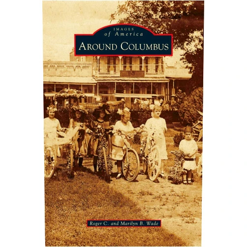 By Roger C Wade (Author), Marilyn B Wade (Author) Around Columbus