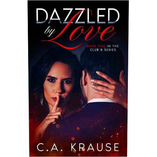 C.A. Krause Dazzled by Love (Club B Series)