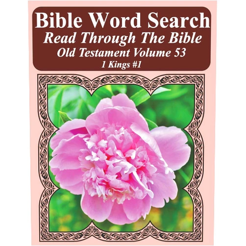 T. W. Pope Bible Word Search Read Through The Bible Old Testament Volume 53: 1 Kings #1 Extra Large Print (Bible Word Search Puzzles Jumbo Print Flower Lover's Edition Old Testament)