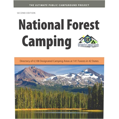 Ultimate Campgrounds National Forest Camping: Directory of 4,108 Designated Camping Areas at 141 Forests in 42 States