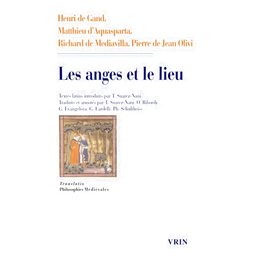 French Edition by Henri de Gand (Author), Matthieu d'Aquasparta (Author), Richard de Mediavilla (Author), Pierre de Jean Olivi (Author), Tiziana Nani-Suarez (Editor, Translator, Introduction), Gabriel Evangelista (Translator), Giacomo Lardelli (Translator), Olivier Ribordy (Translator), Philippe Schultheiss (Translator) & 6 more Les Anges Et Le Lieu (Translatio) (French Edition)