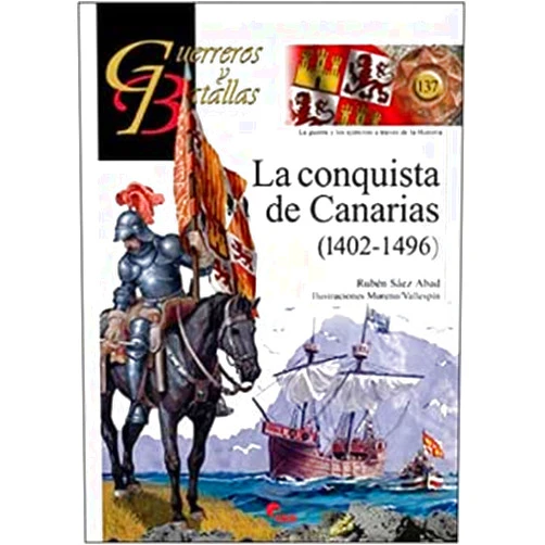 Spanish Edition by Rubén Sáez Abad (Author), Alejandro Vallespín Gómez (Illustrator), Gonzalo Moreno Zamora (Illustrator) & 1 more La conquista de Canarias (1402-1496)