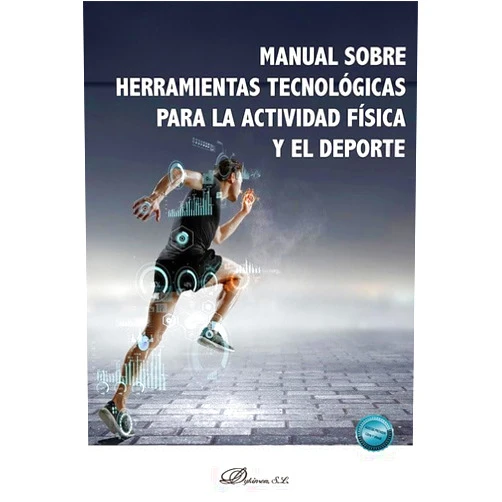 Alejandro Valero Inerarity,Arays Hernández Garay,Ricardo Leonardo Perea Rodríguez,Yaneth Patricia Caviativa Castro,Karen Tatiana Valencia Rivero,Luis Fernando Cruz Quiroga,Monica Paola Murcia Doncel,Carlos Enrique Álvarez Salazar,Alba Francy Suárez Méndez Manual sobre herramientas tecnológicas para la actividad física y el deporte