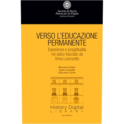 Giacomo Carito,Rosetta Carlino,Agata Scarafile Verso l'educazione permanente.: Esperienze e progettualità nel solco tracciato da Anna Lorenzetto. (Convegni) (Italian Edition)