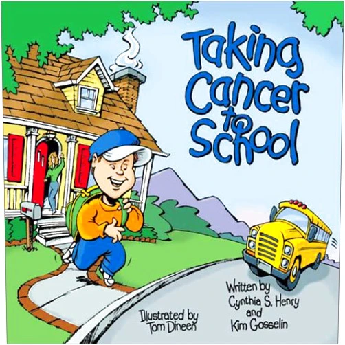 By Kim Gosselin (Author), Karen Schader (Editor), Tom Dineen (Illustrator) & 0 more Taking Cancer to School (Special Kids in School Series)