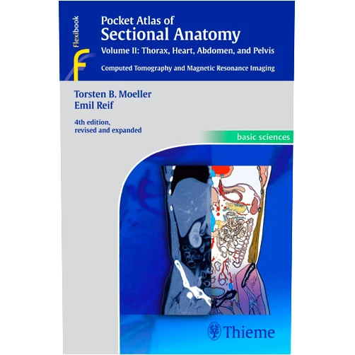 Torsten Bert Moeller,Emil Reif Pocket Atlas of Sectional Anatomy, Vol. II: Thorax, Heart, Abdomen and Pelvis: Computed Tomography and Magnetic Resonance Imaging