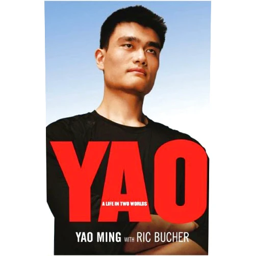 Yao Ming,Ric Bucher YAO: A Life in Two Worlds