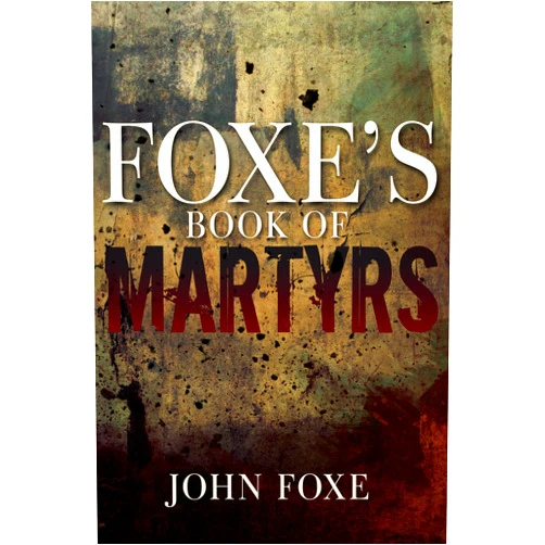 By John Foxe (Author) Foxe's Book of Martyrs