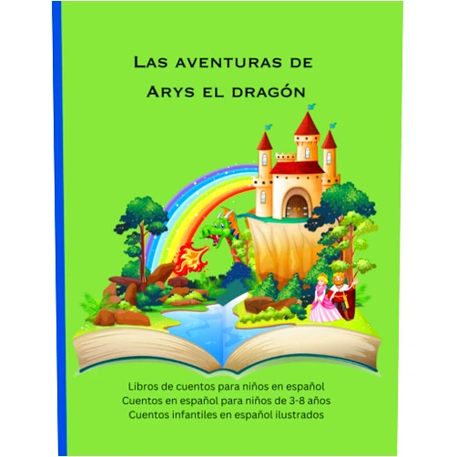 Vienela Sas Libros de cuentos para niños en español: Cuentos en español para niños de 3-8 años, Cuentos infantiles en español ilustrados, Las aventuras de Arys el dragón (Spanish Edition)